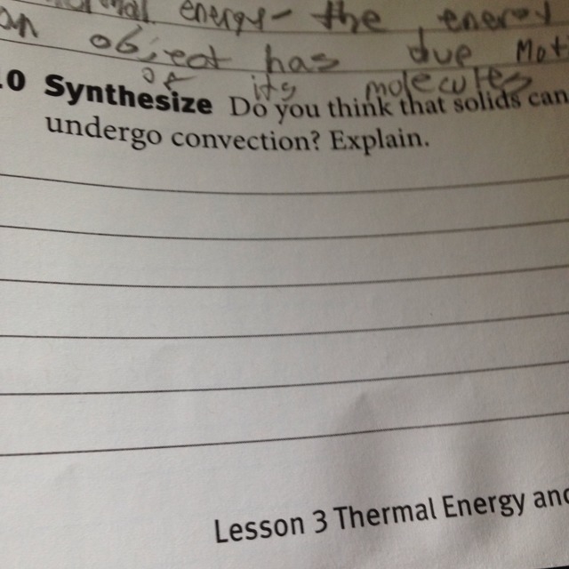 Do you think that solids can undergo convection? EXPLAIN!-example-1