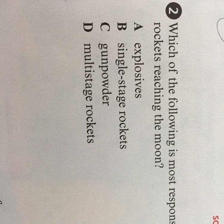 Which of the following is most responsible for rockets reaching the moon?-example-1