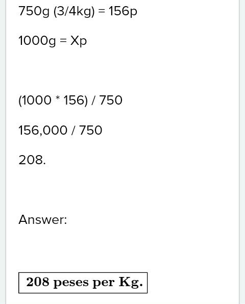 In a local supermarket,3/4 kilogram of the squid costs 156 peses.How much do 4 kilograms-example-1