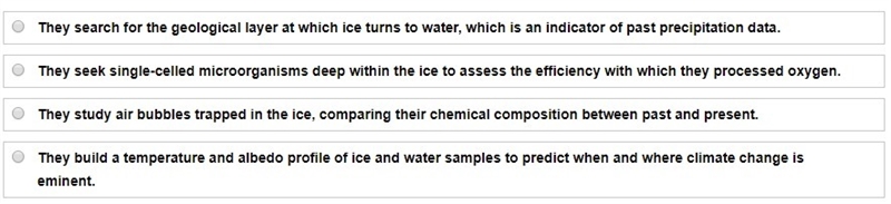 Paleoclimatologists study ice cores to investigate Earth’s past climate. They use-example-1