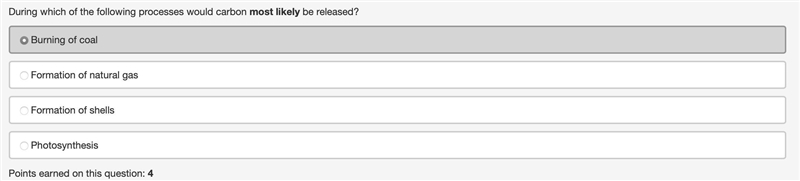 During which of the following processes would carbon most likely be released? Burning-example-1