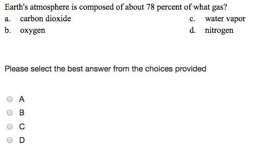 Earth's atmosphere is composed of about 78 percent of what gas? a. carbon dioxide-example-1