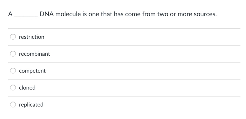 A ________ DNA molecule is one that has come from two or more sources.-example-1