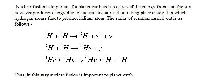 Why is the process of nuclear fusion important to life on earth?-example-1