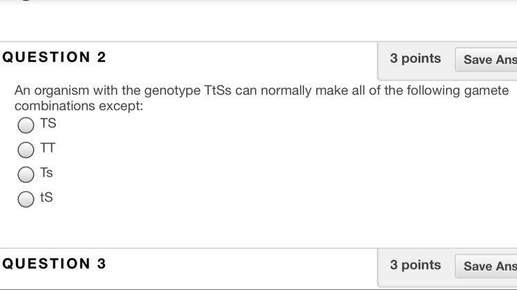 An organism with genotype TtSs can normally make all the following gamete combinations-example-1