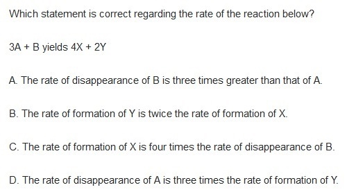 Which statement is correct regarding the rate of the reaction below? 3A + B yields-example-1