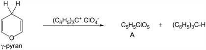 Treatment of gamma-pyran with the hydride (h-) acceptor triphenylmethyl perchlorate-example-1