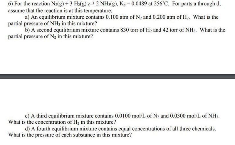 For the reaction N2(g) + 3 H2(g) = 2 NH3(g), Kp = 0.0489 at 256˚C. For parts a through-example-1