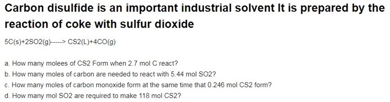 Carbon disulfide is an important industrial solvent. It is prepared by the reaction-example-1