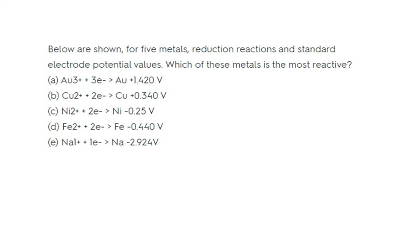 Below are shown, for five metals, reduction reactions and standard electrode potential-example-1