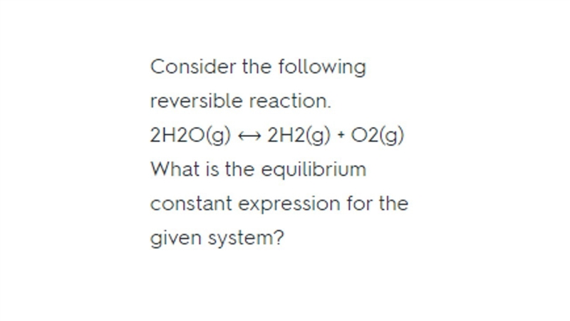 Consider the following reversible reaction. What is the equilibrium constant expression-example-1