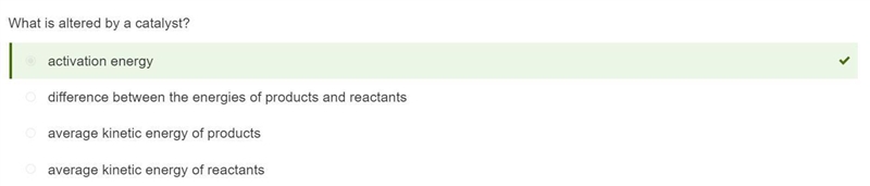 Which of the following is altered by a catalyst? A. difference between the energies-example-1