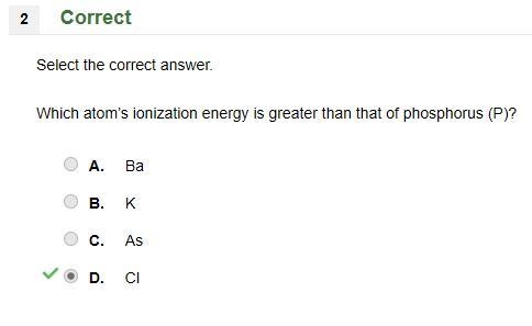 Which atom’s ionization energy is greater than that of phosphorus (P)? A. Ba B. K-example-1