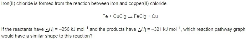 Iron(II) chloride is formed from the reaction between iron and copper(II) chloride-example-1