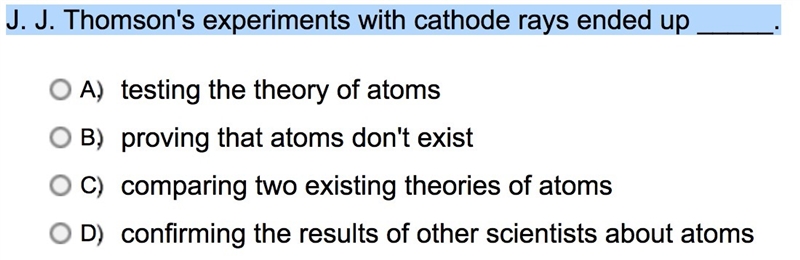 J. J. Thomson's experiments with cathode rays ended up _____.-example-1