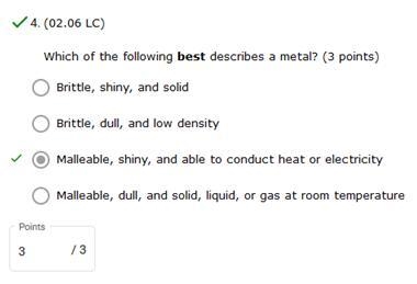 Which of the following best describes a metal? Brittle, shiny, and solid Brittle, dull-example-1