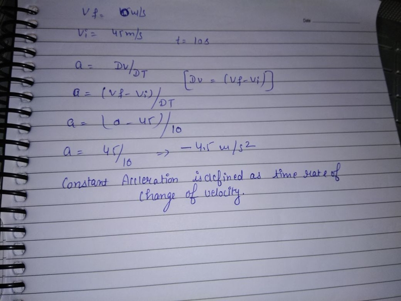 A car accelerated from 45 m/s to 0 m/s in 10 seconds. what is the average acceleration-example-1