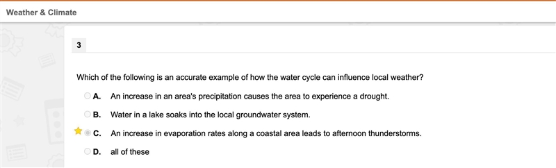 Which of the following is an accurate example of how the water cycle can influence-example-1