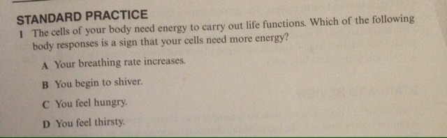 The cell of your body need energy to carry out life function. Which of the following-example-1