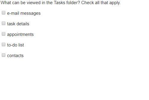 50 POINTS! What can be viewed in the Tasks folder? Check all that apply.-example-1