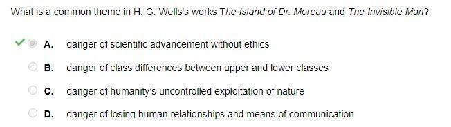 What is a common theme in H. G. Wells's works The Island of Dr. Moreau and The Invisible-example-1