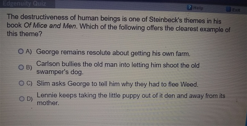 The destructiveness of human beings is one of Steinbeck's themes in his book Of Mice-example-1