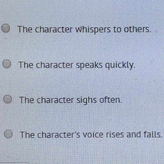 When he listens to play being read out loud which of the following clues suggest that-example-1