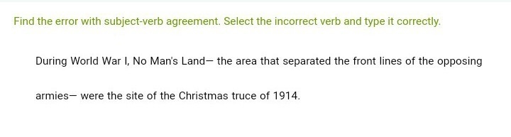 Find the error with subject-verb agreement. Select the incorrect verb and type it-example-1