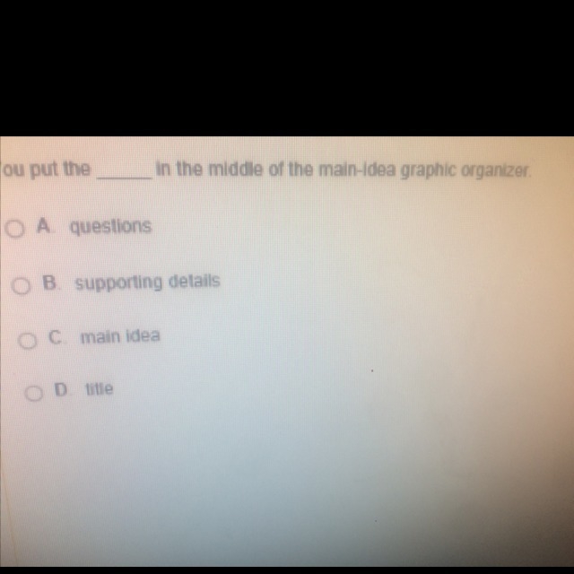 You put the ___ in the middle of the main idea graphic organizer.-example-1