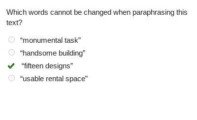 Which words cannot be changed when paraphrasing this text?A. “monumental task” B.“handsome-example-1