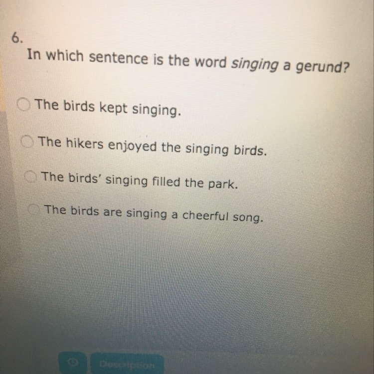 In which sentence is the word singing a Gerund-example-1