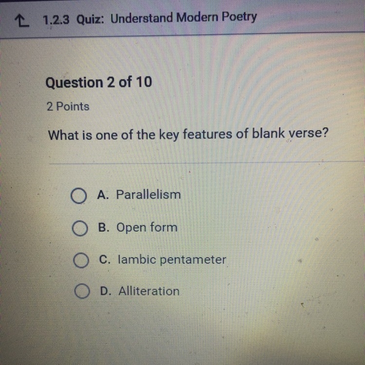 Which is one of the key features of blank verse ? A. Parallelism B. Open form C. Lambic-example-1