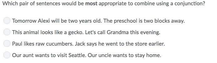 Which pair of sentences would be most appropriate to combine using a conjunction-example-1