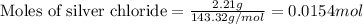 \text{Moles of silver chloride}=(2.21g)/(143.32g/mol)=0.0154mol