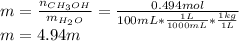 m=(n_(CH_3OH))/(m_(H_2O))=(0.494mol)/(100mL*(1L)/(1000mL)*(1kg)/(1L) ) \\m=4.94m