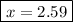 \boxed{x = 2.59}