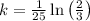k = (1)/(25) \ln\left((2)/(3)\right)