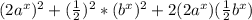 (2a^(x) )^(2) +((1)/(2))^(2)*(b^(x) )^(2) + 2 (2a^(x) )((1)/(2) b^(x))