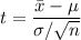 t = \frac{\bar{x} - \mu}{ \sigma / √(n) }