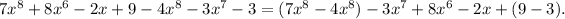 7x^8+8x^6-2x+9-4x^8-3x^7-3=(7x^8-4x^8)-3x^7+8x^6-2x+(9-3).