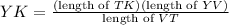 YK = \frac{(\text{length of }TK)(\text{length of }YV)} {\text{length of }VT}