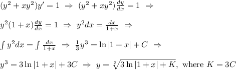 (y^2 + xy^2)y' = 1 \ \Rightarrow\ (y^2 + xy^2)(dy)/(dx)= 1 \ \Rightarrow\\ \\ y^2(1 + x) (dy)/(dx) = 1 \ \Rightarrow\ y^2 dx = (dx)/(1 + x)\ \Rightarrow \\ \\ \int y^2 dx =\int (dx)/(1 + x) \ \Rightarrow\ (1)/(3)y^3 = \ln|1+x| + C\ \Rightarrow \\ \\ y^3 = 3 \ln|1 + x| + 3C\ \Rightarrow\ y = \sqrt[3]1+x,\ \text{where $K = 3C$}