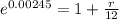 e^(0.00245)=1+(r)/(12)