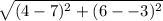 √((4-7)^2+(6--3)^2)