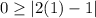 0\geq |2(1)-1|