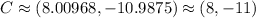 C \approx (8.00968, -10.9875) \approx(8,-11)