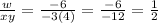 (w)/(xy) = (-6)/(-3(4)) = (-6)/(-12) = (1)/(2)