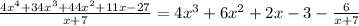 (4x^4+34x^3+44x^2+11x-27)/(x+7)=4x^3+6x^2+2x-3- (6)/(x+7)