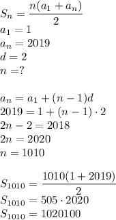 S_n=(n(a_1+a_n))/(2)\\a_1=1\\a_n=2019\\d=2\\n=?\\\\a_n=a_1+(n-1)d\\2019=1+(n-1)\cdot2\\2n-2=2018\\2n=2020\\n=1010\\\\S_(1010)=(1010(1+2019))/(2)\\S_(1010)=505\cdot2020\\S_(1010)=1020100