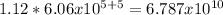 1.12 * 6.06 x 10^(5+5) = 6.787 x 10^(10)\\